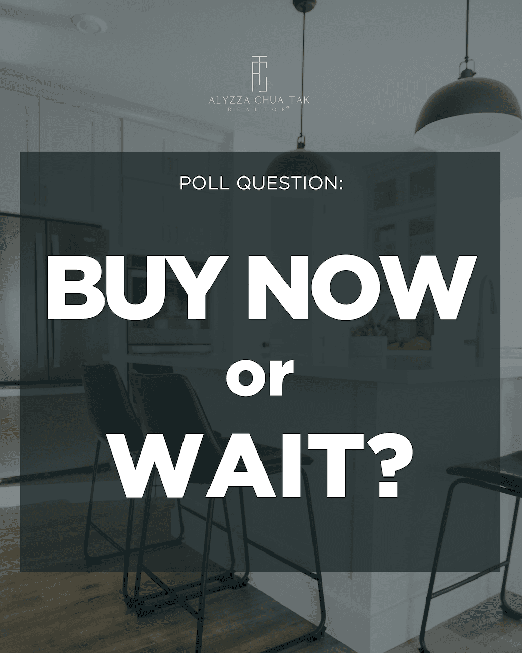 Alyzza Chua Tak, realtor — buy now or wait? DM BUY or WAIT for guidance based on current market conditions in your area.