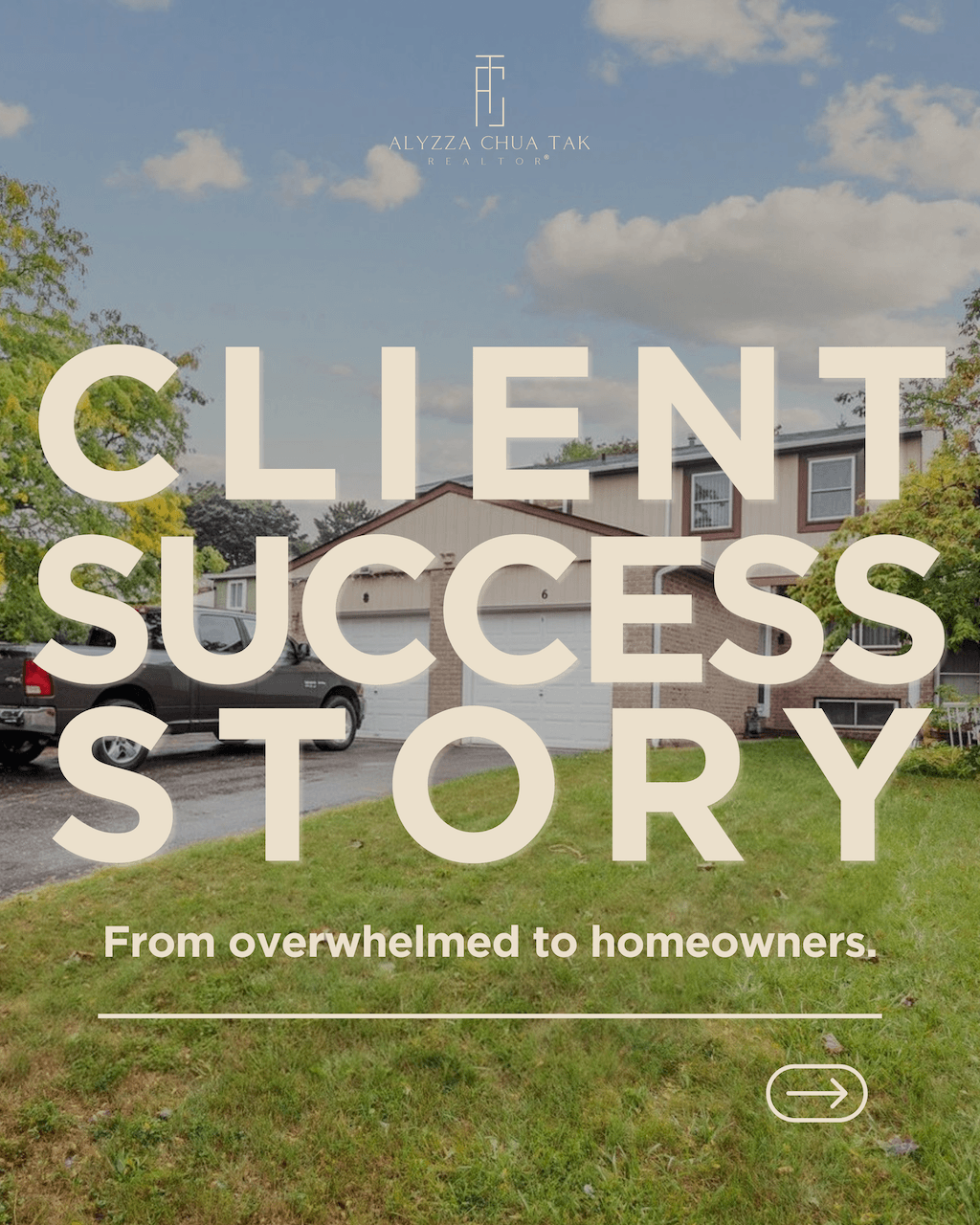 Client success story — from overwhelmed to homeowners, Alyzza Chua Tak realtor.