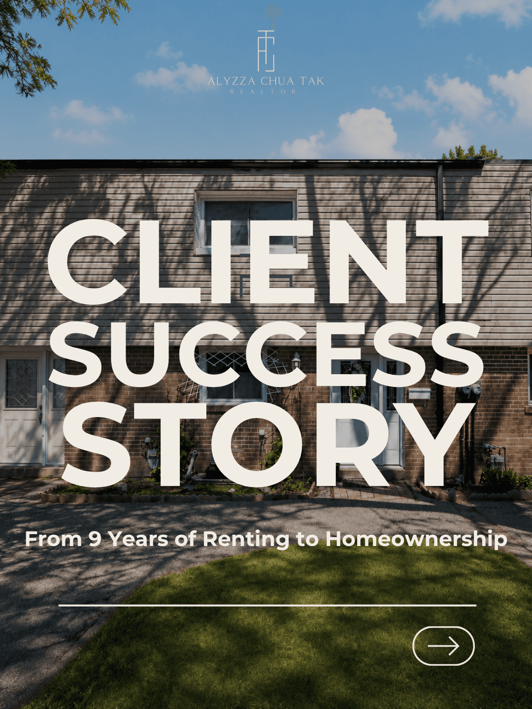 Client success story — from 9 years of renting to homeownership, Alyzza Chua Tak realtor.